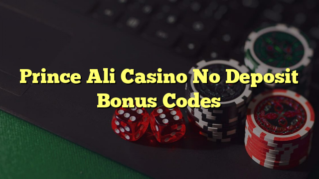 Prince Ali Casino No Deposit Bonus Codes