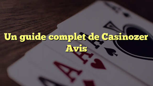 Un guide complet de Casinozer Avis
