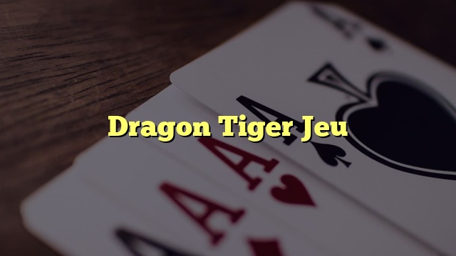 Dragon Tiger Jeu