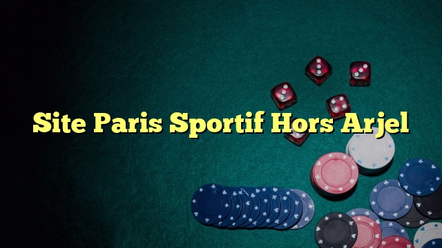 Site Paris Sportif Hors Arjel