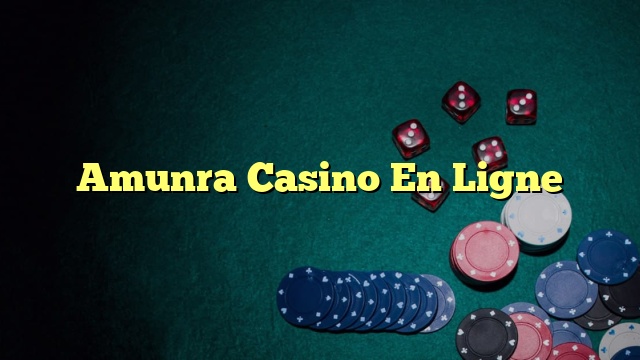 Amunra Casino En Ligne