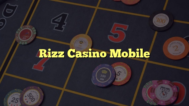 Rizz Casino Mobile