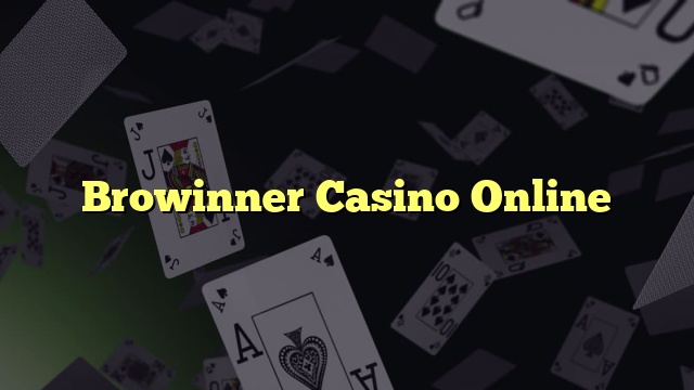 Browinner Casino Online